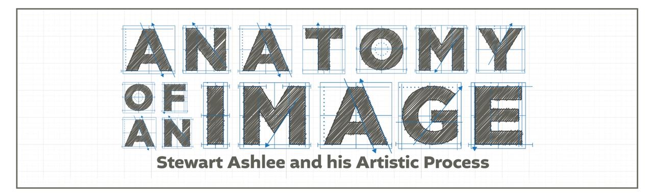 anatomy of an image, stewart ashlee and his artistic process